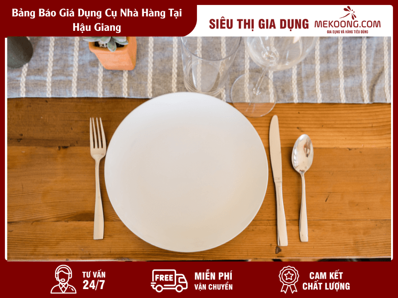 Bảng Báo Giá Dụng Cụ Nhà Hàng Tại Hậu Giang Mekoong