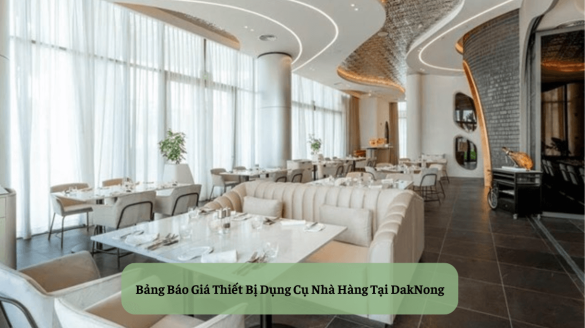 Bảng Báo Giá Thiết Bị Dụng Cụ Nhà Hàng Tại DakNong