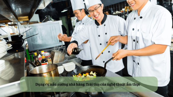 Dụng cụ nấu nướng nhà hàng: Bí quyết cho một gian bếp chuyên nghiệp