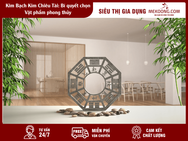 Kim Bạch Kim Chiêu Tài Bí quyết chọn Vật phẩm phong thủy