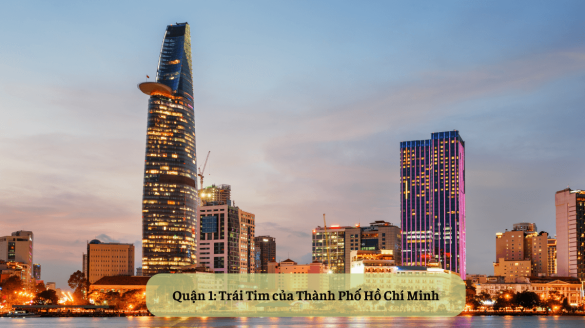 Quận 1 Trái Tim của Thành Phố Hồ Chí Minh (1)