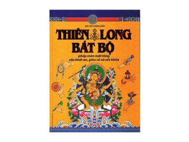 Thiên Long Bát Bộ - Pháp Môn Mật Tông Cầu Bình An-Giàu Có Và Sức Khỏe