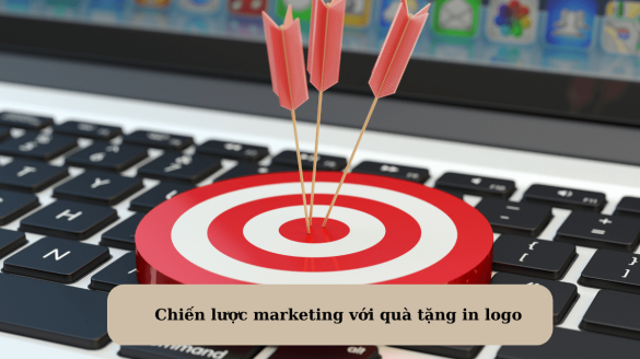 Chiến lược marketing với quà tặng in logo