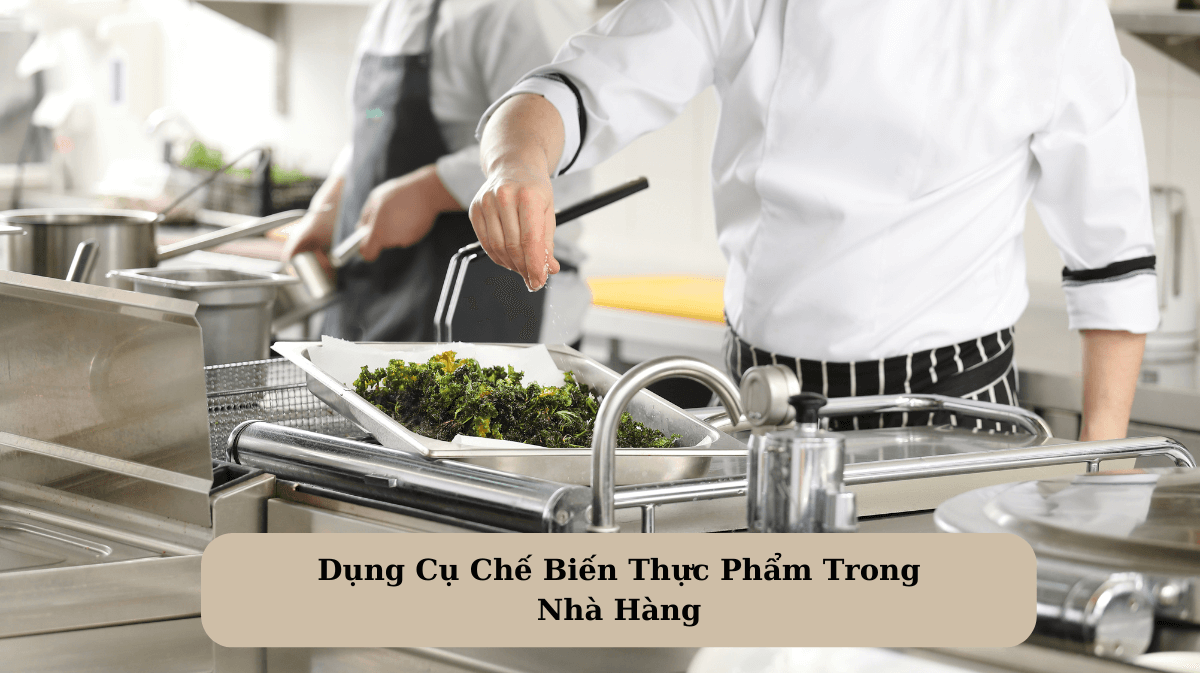 Dụng Cụ Chế Biến Thực Phẩm Trong Nhà Hàng: Tối Ưu Hiệu Quả Với Thiết Bị Chuyên Dụng