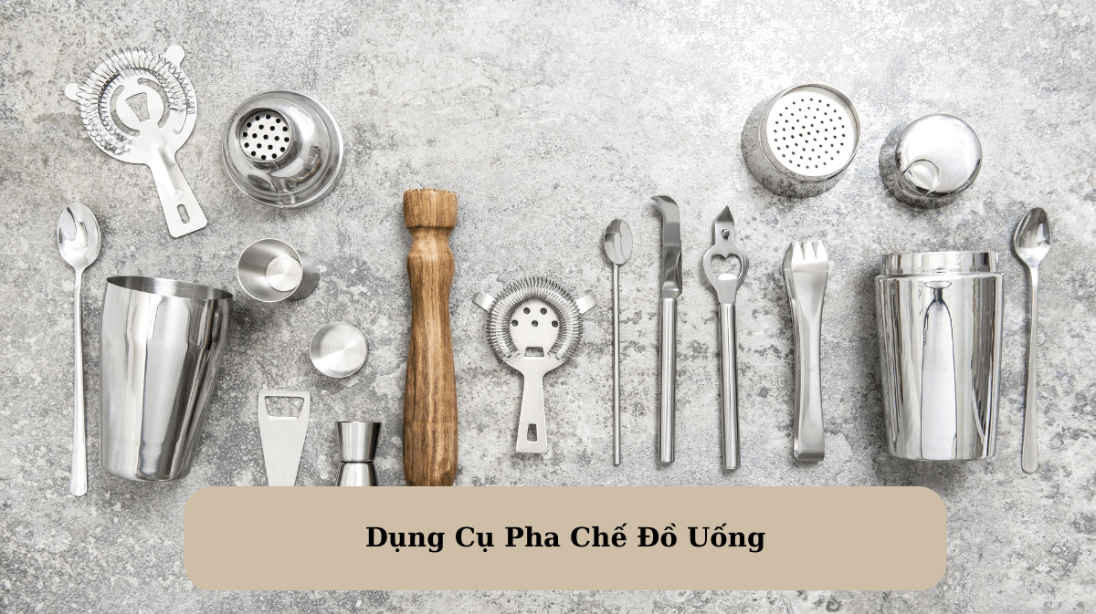 Dụng Cụ Pha Chế Đồ Uống: Bí Quyết Cho Một Quầy Bar Chuyên Nghiệp