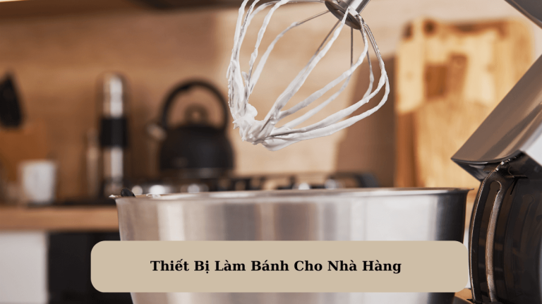 Thiết Bị Làm Bánh Cho Nhà Hàng Mekoong