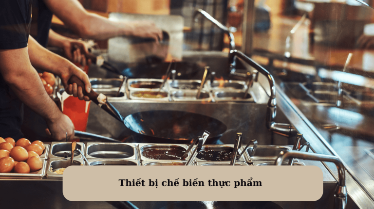Thiết bị chế biến thực phẩm: Hướng dẫn chọn lựa thông minh cho nhà bếp hiện đại