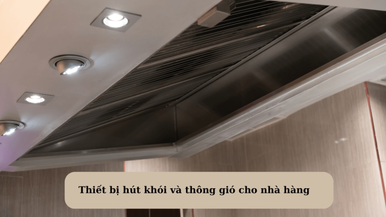 Thiết bị hút khói và thông gió cho nhà hàng: Giải pháp tối ưu cho không gian bếp sạch sẽ