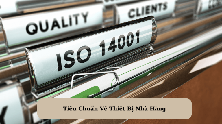 Tiêu Chuẩn Về Thiết Bị Nhà Hàng: Đảm Bảo Chất Lượng Và An Toàn