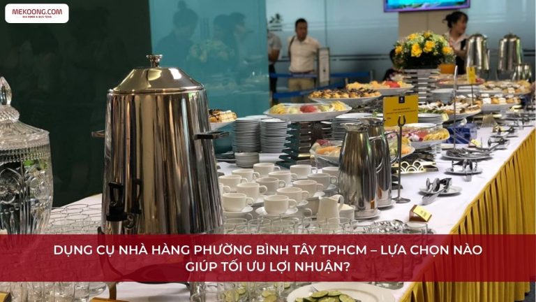 Dụng cụ nhà hàng Phường Bình Tây TPHCM