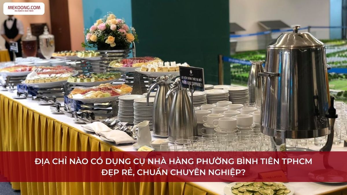 Dụng Cụ Nhà Hàng Phường Bình Tiên TPHCM