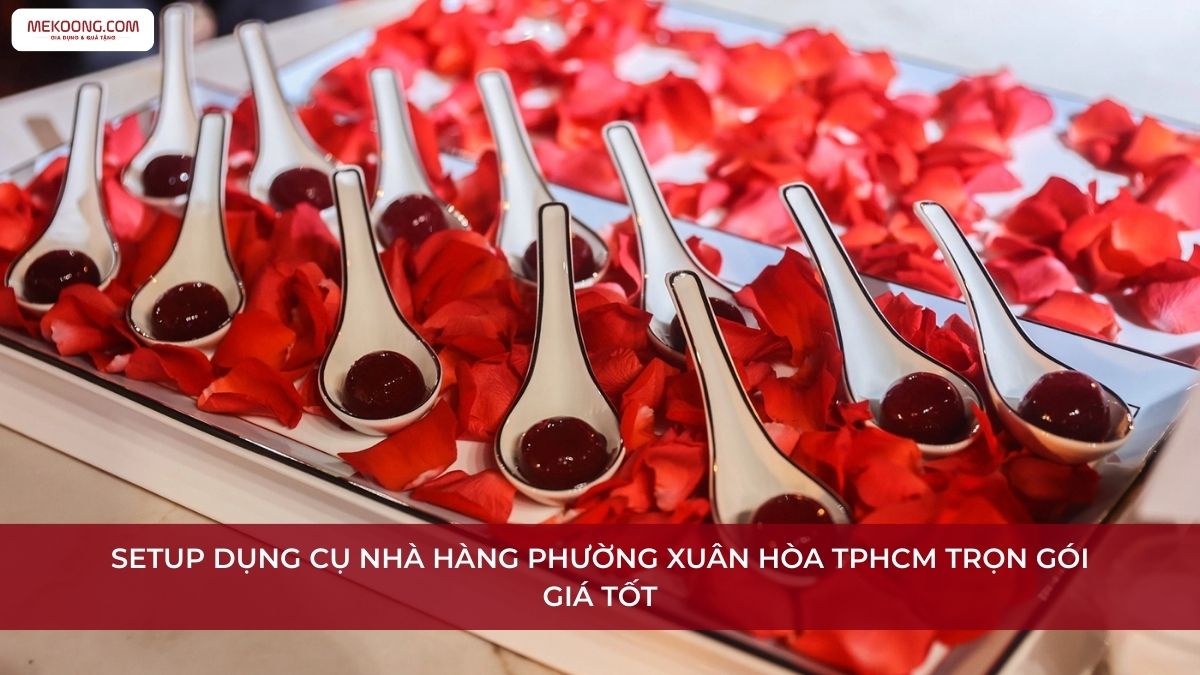 Dụng cụ nhà hàng Phường Xuân Hòa TPHCM
