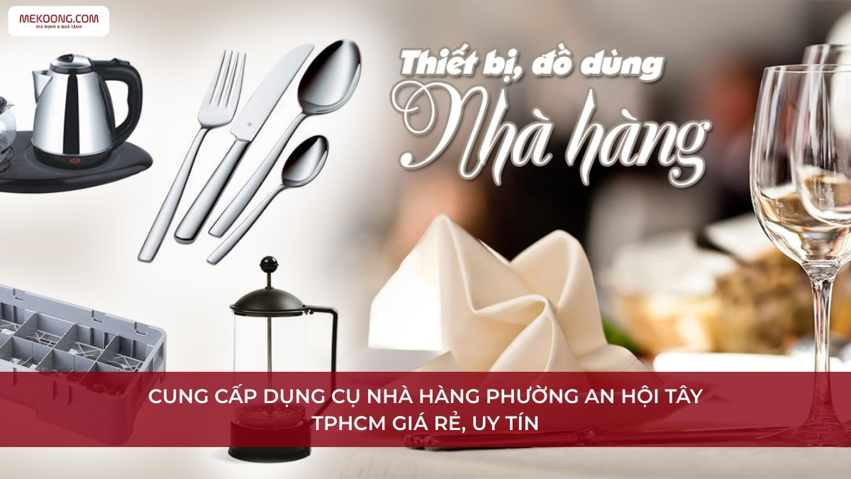 Dụng cụ nhà hàng Phường An Hội Tây TPHCM