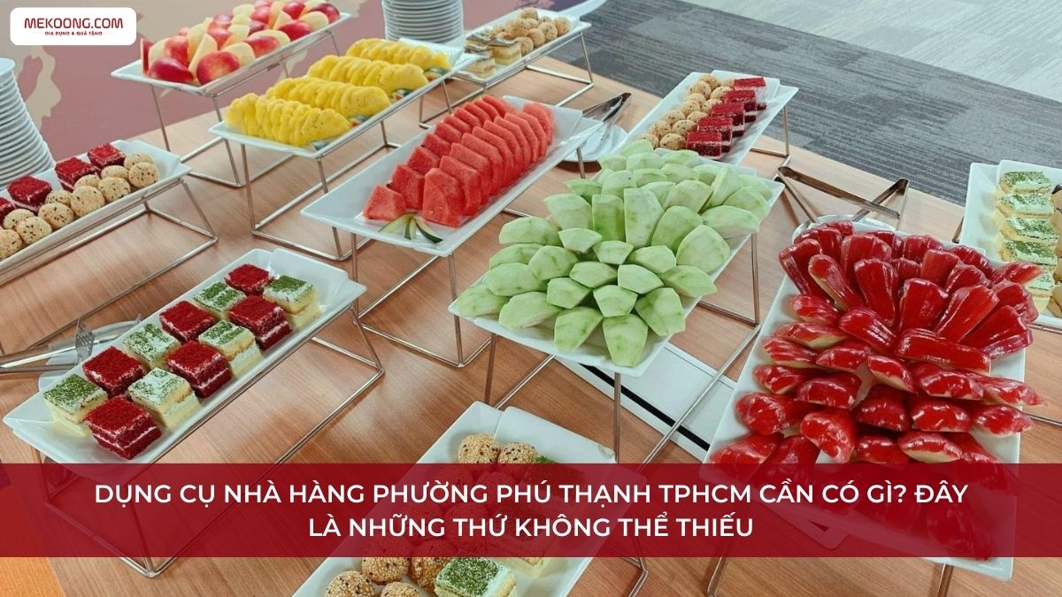 Dụng cụ nhà hàng Phường Phú Thạnh TPHCM