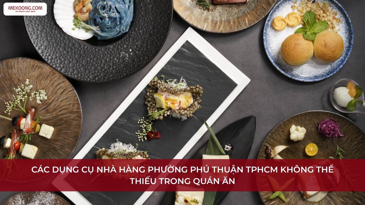 Dung cu nha hang Phuong Phu Thuan TPHCM Dụng cụ nhà hàng Phường Phú Thuận TPHCM
