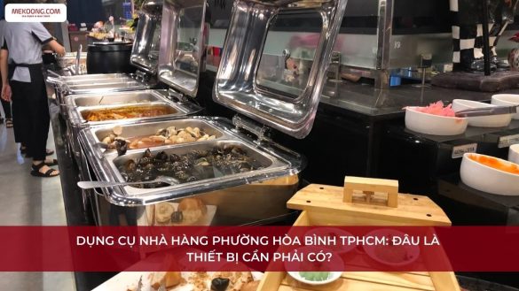 Dụng cụ nhà hàng Phường Hòa Bình TPHCM