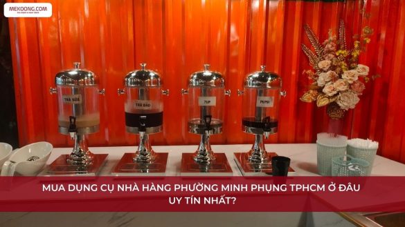 Dụng cụ nhà hàng Phường Minh Phụng TPHCM