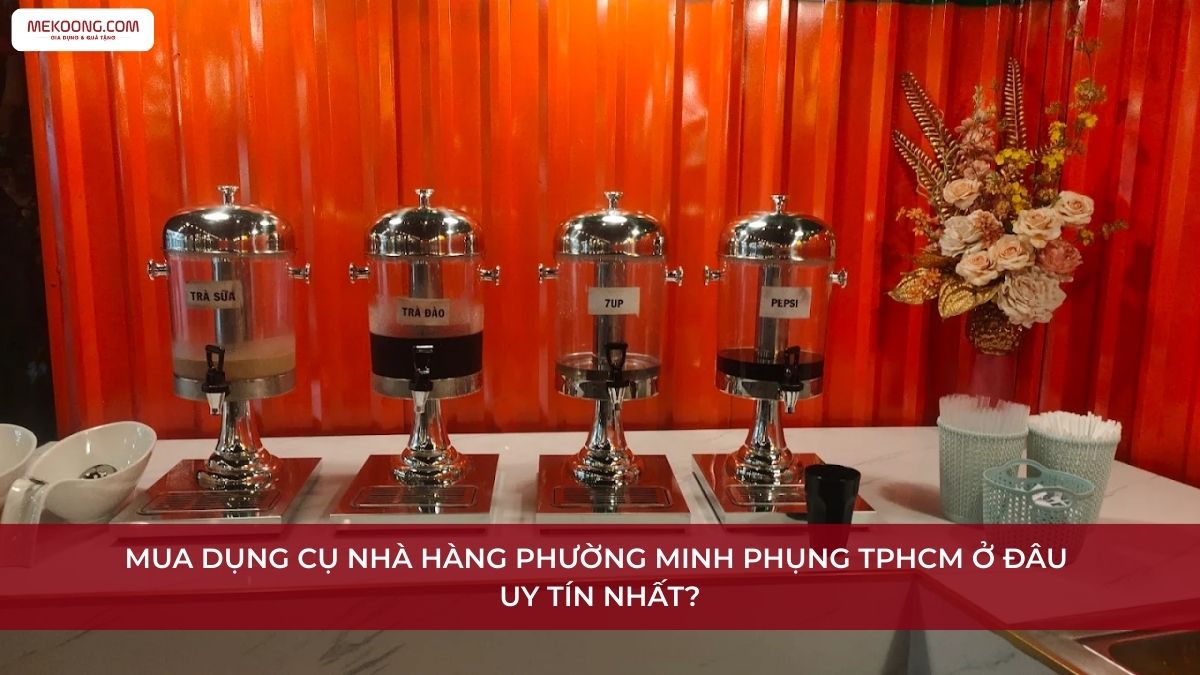 Dụng cụ nhà hàng Phường Minh Phụng TPHCM