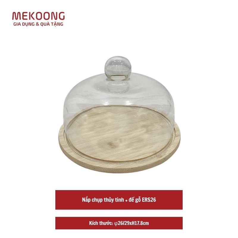 Nắp chụp thủy tinh + đế gỗ ERS26